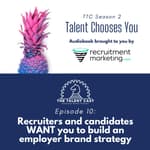 Recruiters and candidates want employer branding