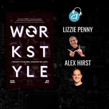 Ep. 83: Talking Workstyle With Lizzie Penny and Alex Hirst of Hoxby