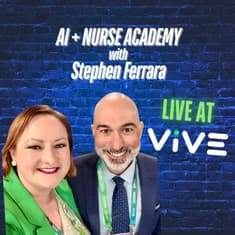 LIVE at ViVE: AI + Nurse Academy with Stephen Ferrara
