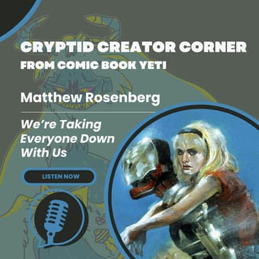 Matthew Rosenberg Interview - We're Taking Everyone Down With Us