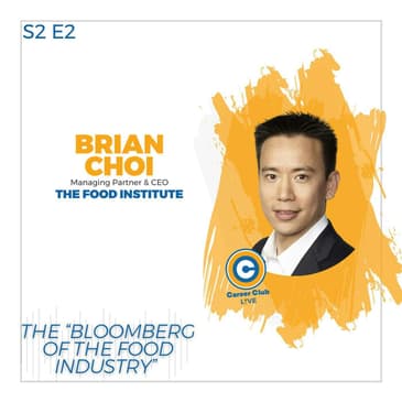 The "Bloomberg of the Food Industry" with Brian Choi - Career Club Live