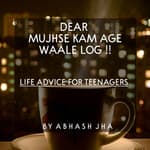 #57 | Dear Mujhse Kam Age Waale Log | Life Advice For Teenagers | Baatein With Abhash Podcast