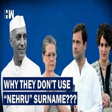 Why Do They Not Use "Nehru" Surname?
