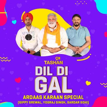 Dil Di Gal with Gippy Grewal, Yograj Singh & Sardaar Sohi