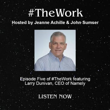 #TheWork with Larry Dunivan, CEO of Namely