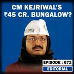 Editorial with Sujit Nair: CM Kejriwal's Rs. 45 Cr Bungalow?