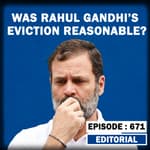 Editorial with Sujit Nair: Was Rahul Gandhi’s Eviction Reasonable?