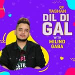 Dil Di Gal with Millind Gaba