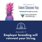 employer brand reinvents your hiring