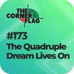 The Quadruple Dream Lives On