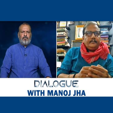 Dialogue: …With Manoj Jha