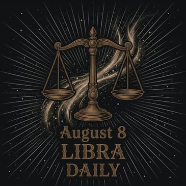 Saturday, August 8, 2026 Libra Horoscope Today