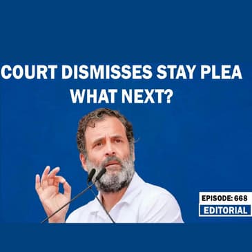 Editorial with Sujit Nair: Court dismisses stay. What next for Rahul Gandhi?