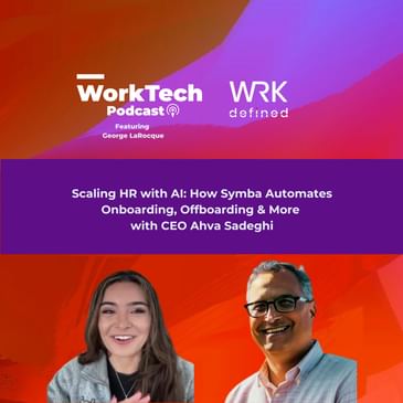 Scaling HR with AI: How Symba Automates Onboarding, Offboarding & More with CEO Ahva Sadeghi