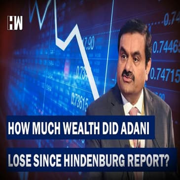 From January 17 To February 3 How Much Wealth Did Adani Lose?
