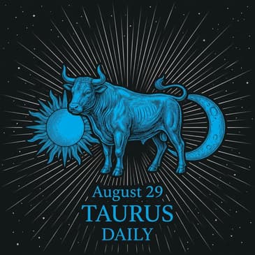 Saturday, August 29, 2026 Taurus Horoscope Today