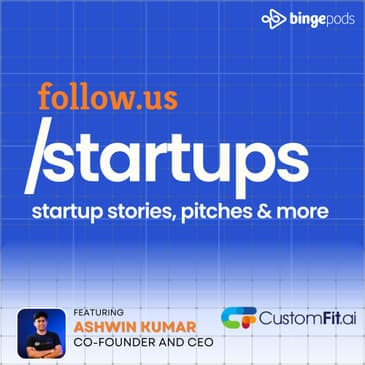 Ashwin Kumar - Co-founder and CEO - CustomFit