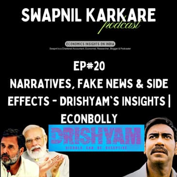 Narratives, Fake News & Side Effects - Drishyam's Insights | EconBolly