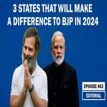Editorial with Sujit Nair: 3 States That Will Make A Difference To BJP In 2024