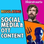 #096 - Regulation of Social Media and OTT Content | Policy | Aashish Chandorkar, Neha Joshi