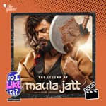The Legend of Maula Jatt Review: Hopefully It Comes on OTT Soon