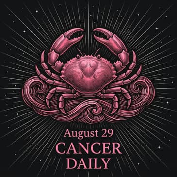 Saturday, August 29, 2026 Cancer Horoscope Today