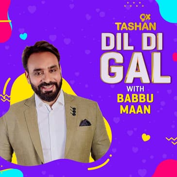 Dil Di Gal with Babbu Maan