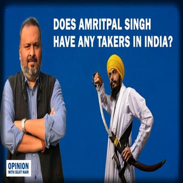 Opinion: Does Amritpal Singh Have Any Takers In India?