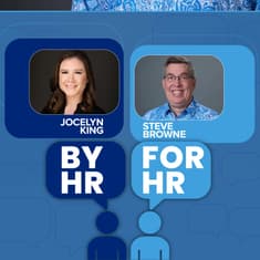 #18 - Steve Browne: HR Without Boundaries: Leading People First over Policy