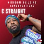 553: CStraight - Kingdom Building Conversations