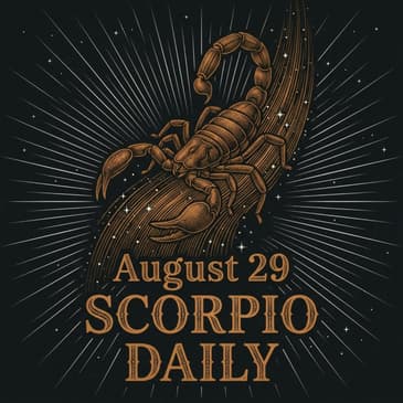 Saturday, August 29, 2026 Scorpio Horoscope Today