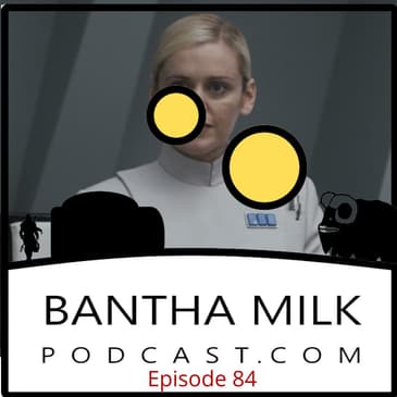 Bantha Milk Podcast | Andor Episode 9 Nobody is Listening