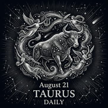 Friday, August 21, 2026 Taurus Horoscope Today