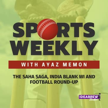 The Saha Saga, India Blank WI and Football Round-up