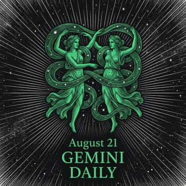 Friday, August 21, 2026 Gemini Horoscope Today