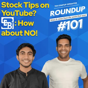 Roundup #101: SEBI vs. FinFluencers, Blinkit's New Foray, Ashneer Grover's CrickPe and more!