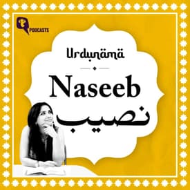 What Does 'Naseeb' Really Mean? Urdu Poetry on Fate, Destiny and the Things We Can't Explain