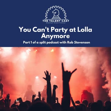 You Can't Party at Lolla Anymore (with Rob Stevenson)