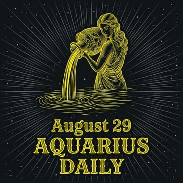 Saturday, August 29, 2026 Aquarius Horoscope Today