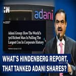 How Hindenberg Research Report, Wiped Out Over ₹2 Lakh Crore Market Wealth of Gautam Adani???