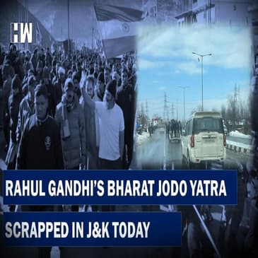 Rahul Calls Off Yatra in J&K Today Over 'Collapsed' Security Arrangement