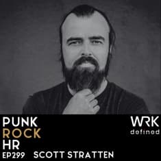299: The Human Cost of AI in HR with Scott Stratten