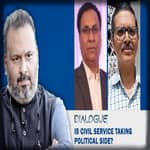 Dialogue: Is Civil Service Taking Political Side?