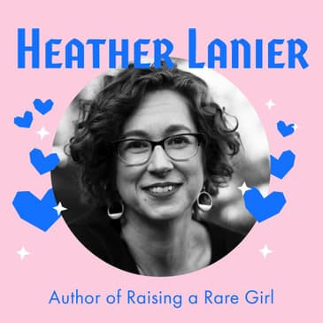 Rare Book Club with Co-Host Patti Hall - Featuring Heather Lanier and Her Book, Raising a Rare Girl