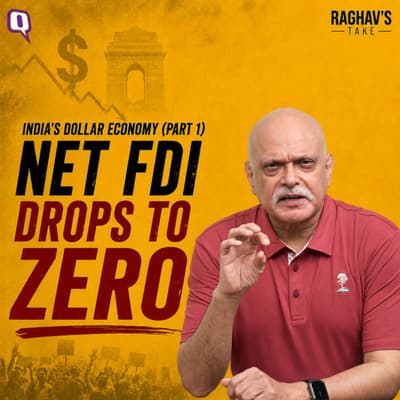 India’s Dollar Economy: Net FDI Fell to Zero – Yeah, It’s True! | The Quint