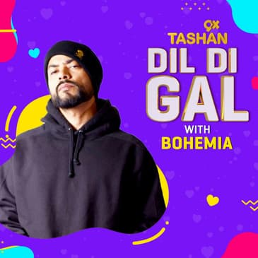 DIL DI GAL WITH BOHEMIA- PART 2