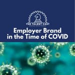 Employer Brand in the Time of COVID-19
