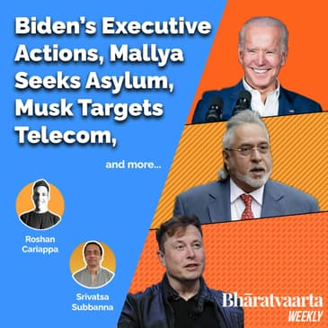 Bharatvaarta Weekly #25 | Biden's Executive Actions, Mallya Seeks Asylum, Biden's Executive Actions