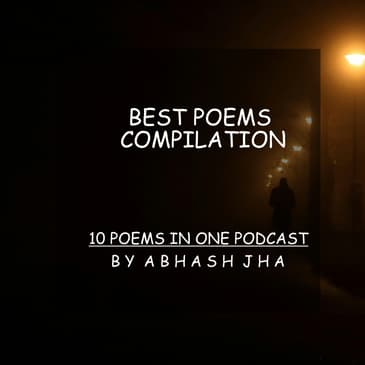 #27 | Top 10 Poems by Abhash Jha | Poetry Compilation | Baatein With Abhash Podcast