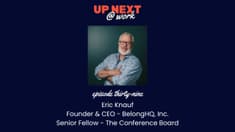 Up Next @ Work, Episode 39 with Eric Knauf, Founder and CEO at BelongHQ